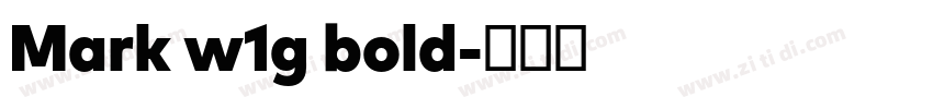 Mark w1g bold字体转换 Mark w1g bold字体转换